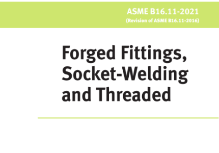 ASME B16.11-2021 （承插焊式和螺纹式锻造管件）